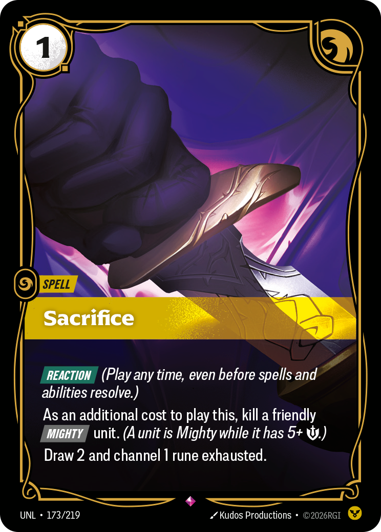 Riftbound Spell: Sacrifice. [Reaction] (Play any time, even before spells and abilities resolve.)
As an additional cost to play this, kill a friendly [Mighty] unit. (A unit is Mighty while it has 5+ [S].)
Draw 2 and channel 1 rune exhausted.